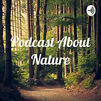 Podcast About Nature