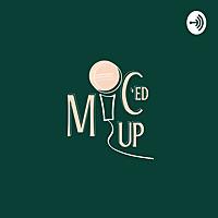 MIC'ED UP