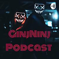 GinjNinj Podcast