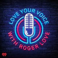 Love Your Voice with Roger Love