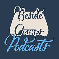 Beside Games Podcasts