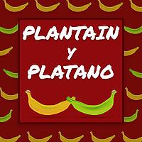 Plantain y Platano