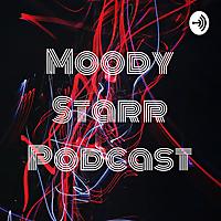 Moody Starr Podcast