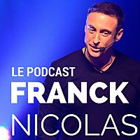 Le Podcast de Franck Nicolas