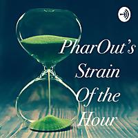 PharOut's Strain of The Hour