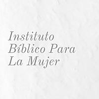 Instituto Bíblico Para La Mujer