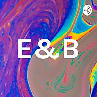 E&B