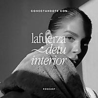 Conectándote con la fuerza de tu interior