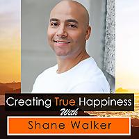 Creating True Happiness Podcast