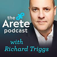 Arete Podcast with Richard Triggs