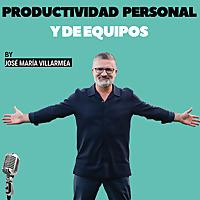 Productividad Real con JMVILLARMEA: Equipos, Foco y Bienestar