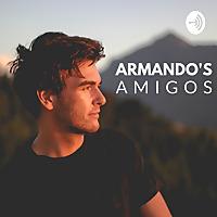 Armando's Amigos Podcast