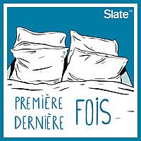 Première & Dernière fois