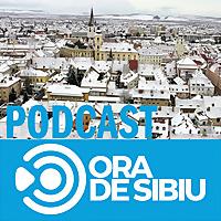Podcast Ora de Sibiu