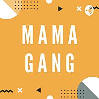 Mama Gang