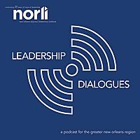 Leadership Dialogues: A Podcast for the Greater New Orleans Region