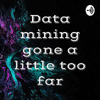 Data mining gone a little too far