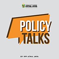 Policy Talks by Atma Jaya
