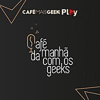 Café da Manhã com os Geeks