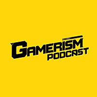 GamerismPodcast
