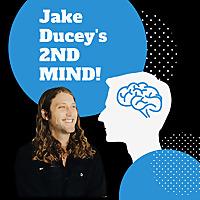 Jake Ducey's 2nd Mind Podcast
