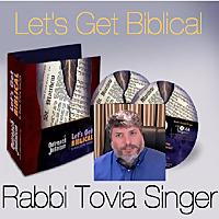 Let's Get Biblical Audio Series with Rabbi Tovia Singer