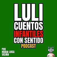 LULI, Cuentos Infantiles con Sentido - #LaAzotea