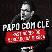 Papo com Clê | Bastidores do Mundo da Música