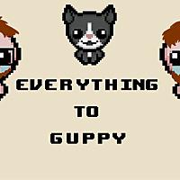 Everything to Guppy