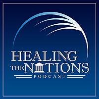 HEALING THE NATIONS PODCAST