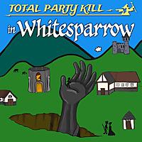 Total Party Kill in Whitesparrow