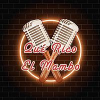 Qué Rico el Mambo Podcast