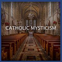Catholic Mysticism