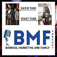 BMF Business Marketing and Family Podcast