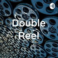 Double Reel Film Podcast