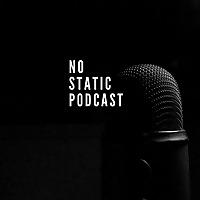 The No Static Podcast