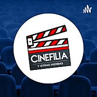 Cinefilia y Otras Hierbas