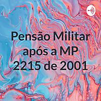 Pensão Militar após a MP 2215 de 2001