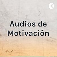 Audios de Motivación