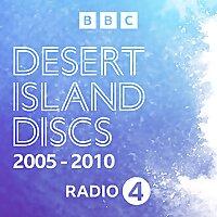 Desert Island Discs: Archive 2005-2010