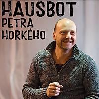 Hausbot Petra Horkého
