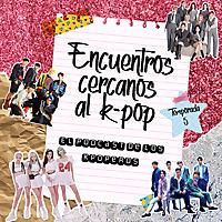 Encuentros cercanos al k-pop