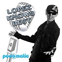 Lopez Knows Best