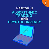 Earn while you sleep - Algorithmic Trading and Cryptocurrency