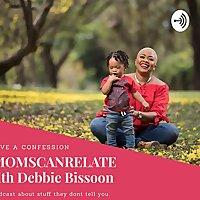 Moms Can Relate by Debbie Bissoon