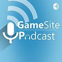 Gamesite Podcast
