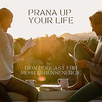PRANA UP – für mehr Lebensenergie, Leichtigkeit und Balance im Alltag