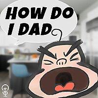 How Do I Dad