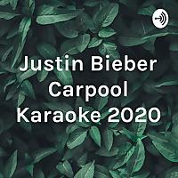 Justin Bieber Carpool Karaoke 2020