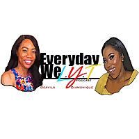 Everyday We L.Y.T.